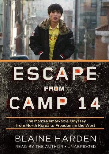 Blaine Harden: Escape from Camp 14 (2012, Blackstone Audio, Inc.)