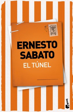 Ernesto Sábato ..: El túnel (Paperback, Spanish language, 2012, Planeta, Booket, FisicalBook)