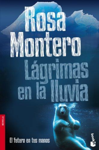 Rosa Montero: Lagrimas en la lluvia (Spanish language, 2012)