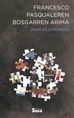 Unai Elorriaga López de Letona: Francesco Pasqualeren bosgarren arima (Paperback, Euskara language, Susa)