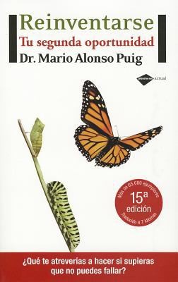 Mario Alonso Puig: Reinventarse Tu Segunda Oportunidad (2010, Plataforma Editorial, S.L.)