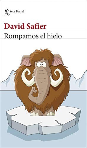 David Safier, María José Díez Pérez: Rompamos el hielo (Paperback, 2020, Seix Barral)