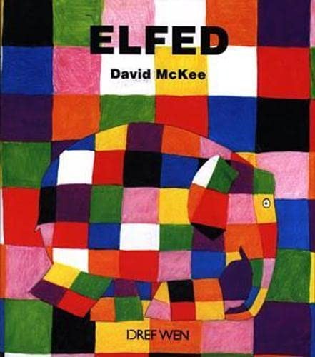 David McKee: Elfed (Welsh language, 2002, Gwasg y Dref Wen)