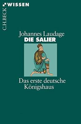 Johannes Laudage: Die Salier (Paperback, German language, 2011, Beck)