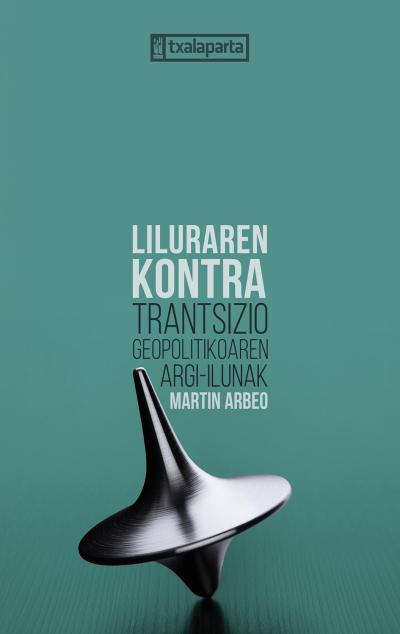 Martin Arbeo Sarriugarte: Liluraren kontra (Paperback, Euskara language, 2024, Txalaparta)