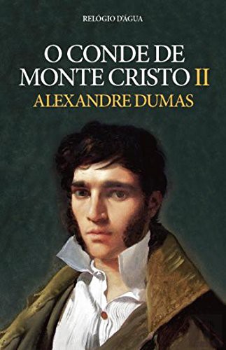 Alexandre Dumas fils: O Conde de Monte Cristo II (Paperback, 2017, Relógio D'Água)