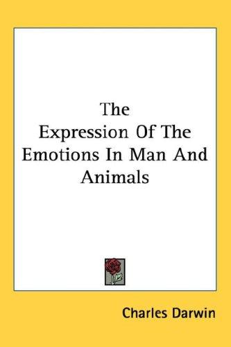 Charles Darwin: The Expression Of The Emotions In Man And Animals (Hardcover, 2005, Kessinger Publishing, LLC)