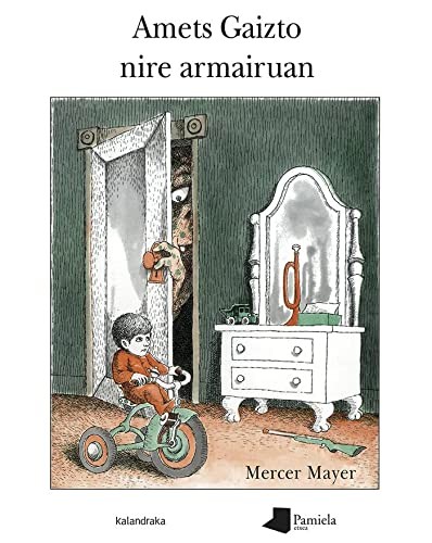 Mercer Mayer, Koldo Izaguirre Urreaga: Amets Gaizto nire armairuan (Hardcover, 2020, Pamiela argitaletxea)