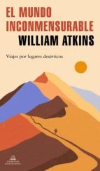 William Atkins: El mundo inconmensurable (Paperback, 2022, LITERATURA RANDOM HOUSE)