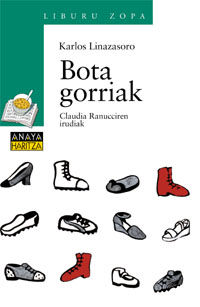 Karlos Linazasoro, Claudia Ranucci: Bota gorriak (Euskara language, 2000, Anaya Haritza)