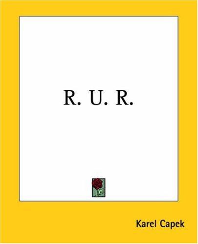 Karel Čapek: R. U. R. (Paperback, 2004, Kessinger Publishing)