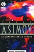 Isaac Asimov: Le correnti dello spazio (Paperback, Italiano language, 1995, Mondadori)
