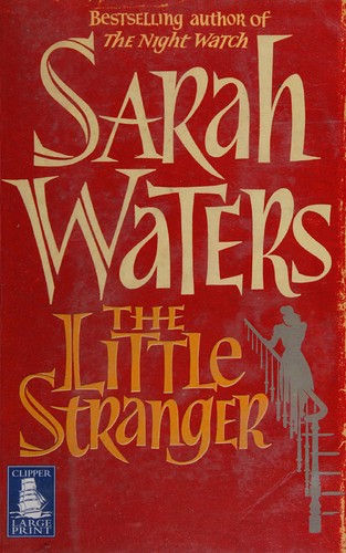 Sarah Waters: The little stranger (2009, W F Howes)