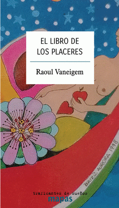 Raoul Vaneigem: El libro de los placeres (Paperback, Español language, 2022, Traficantes de Sueños)