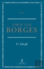 Jorge Luis Borges: O Aleph (Portuguese Edition) (2013, Quetzal Editores)