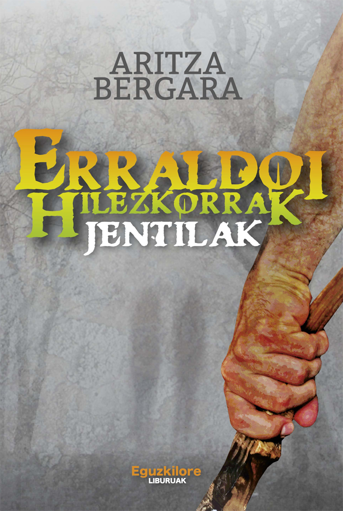 Aritza Bergara, Eneko Gonzalez (itzultzailea): Jentilak. Erraldoi hilezkorrak (Paperback, Euskara language, Eguzkilore liburuak)