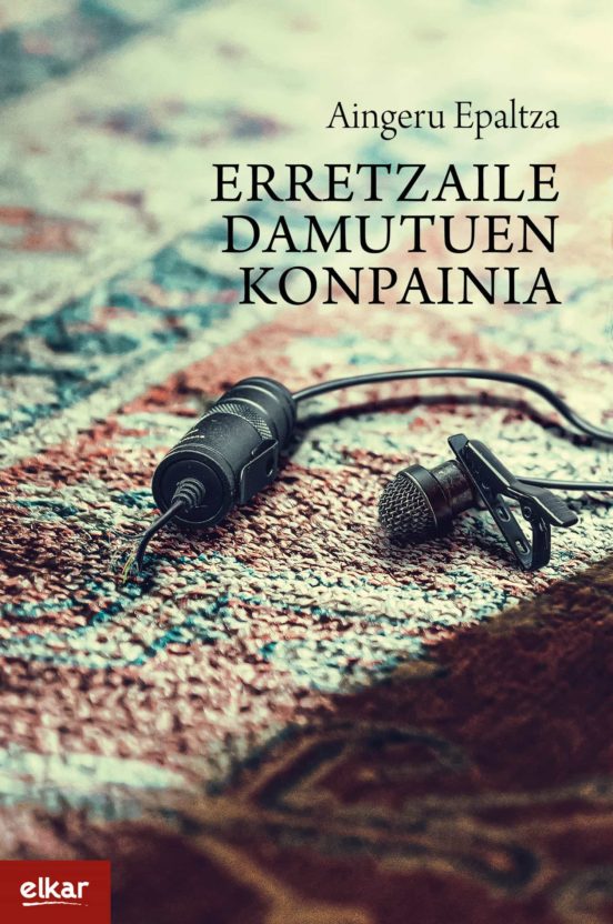 Erretzaile damutuen konpainia (Paperback, Euskara language, Elkar)