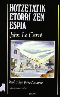 John le Carré, Koro Navarro (Itzulpena): Hotzetatik etorri zen espia (Euskara language, 1989, Elkar)