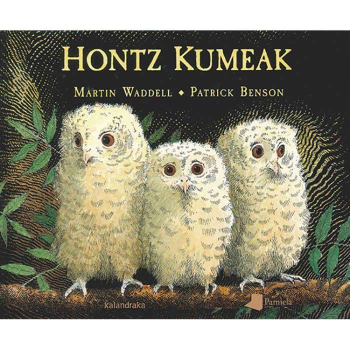 Martin Waddel, Patrick Benson, Manu López Gaseni: Hontz kumeak (Euskara language, Pamiela Kalandraka)