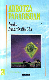 Arrotza paradisuan (Basque language, 1991, Elkar)