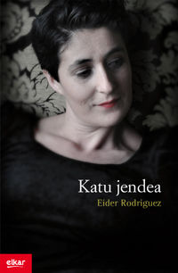 Eider Rodriguez: Katu jendea (Euskara language, Elkar)