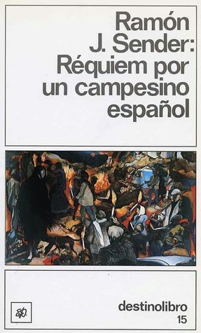 Ramón J. Sender: Réquiem por un campesino español (Spanish language, 1978, Ediciones Destino)