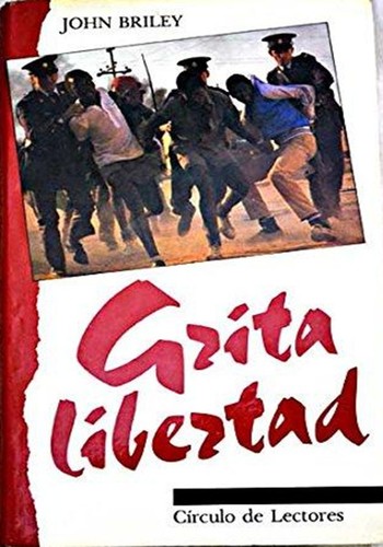 Grita libertad (Hardcover, Spanish language, 1988, Círculo de Lectores, S.A., Círculo de Lectores, 1988, Barcelona.)
