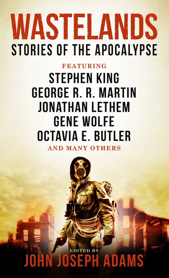 Octavia E. Butler, King, Stephen(duplicate), Cory Doctorow, John Joseph Adams, George R. R. Martin, Orson Scott Card, Gene Wolfe, Jack McDevitt, Jonathan Lethem, Tobias S. Buckell: Wastelands : stories of the Apocalypse (Paperback, 2008, Nightshade book)