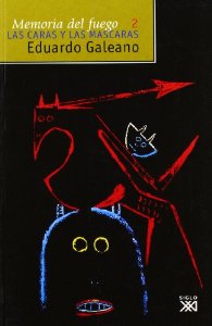 MEMORIA DEL FUEGO 2. Las caras y las máscaras (Paperback, Spanish language, 1999, SIGLO XXI EDITORES, S. A. DE C. V.)