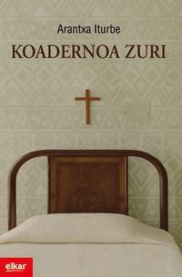 Koadernoa zuri (Paperback, Euskara language, 2017, Elkar)