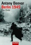 Antony Beevor: Berlin 1945 Das Ende (German Edition) (2005, Goldmann Wilhelm GmbH)