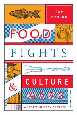 Tom Nealon: Food Fights and Culture Wars (2018, Abrams, Inc.)