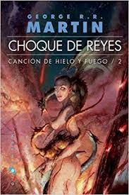 George R.R. Martin: Choque de reyes (2011, Gigamesh)