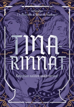 Johanna Sinisalo, Emmi Itäranta, Anne Leinonen, Magdalena Hai, Anni Nupponen, J.S. Meresmaa, Katri Alatalo, Solina Riekkola, Tiina Raevaara, Anu Holopainen, Jenny Kangasvuo, Jenna Kostet: Tinarinnat (Hardcover, Finnish language, 2023, Hertta Kustannus)