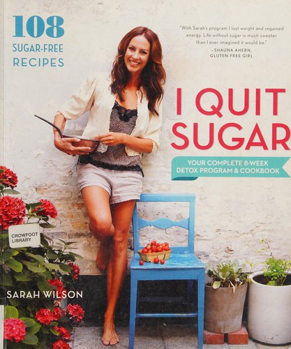 Sarah Wilson: I quit sugar (2013)