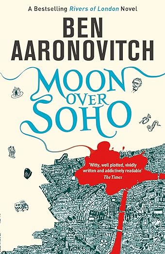 Ben Aaronovitch: Moon over Soho (EBook, 2011, Gollancz)