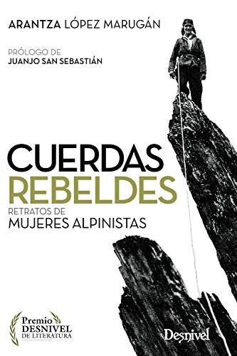 Arantza López Marugán: Cuerdas rebeldes (Paperback, Ediciones Desnivel, S. L)