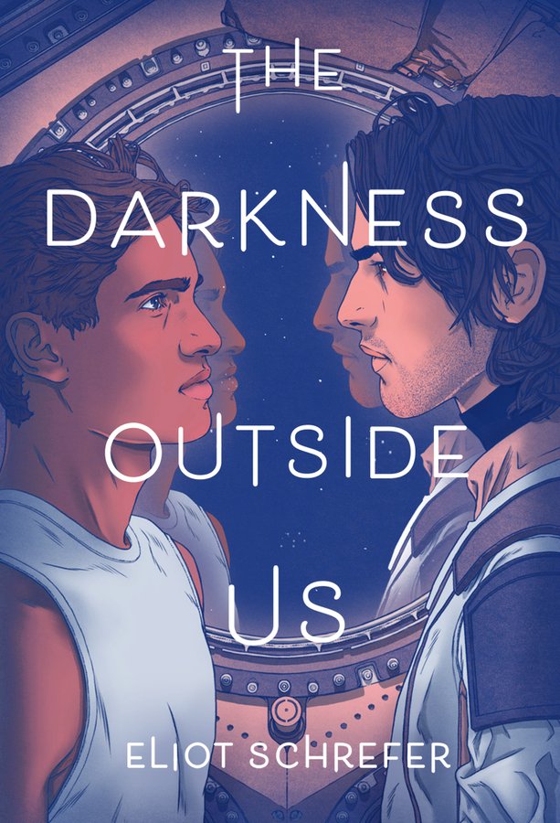 Eliot Schrefer, Eliot Schrefer: The Darkness Outside Us (Hardcover, 2021, Katherine Tegen Books)