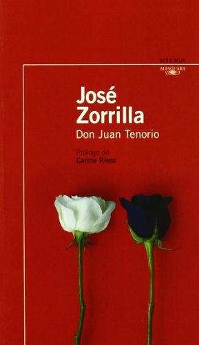 José Zorrilla: Don Juan Tenorio (Spanish language, 2005, Alfaguara, Santillana Educación, S.L., Brand: UNKNOWN)