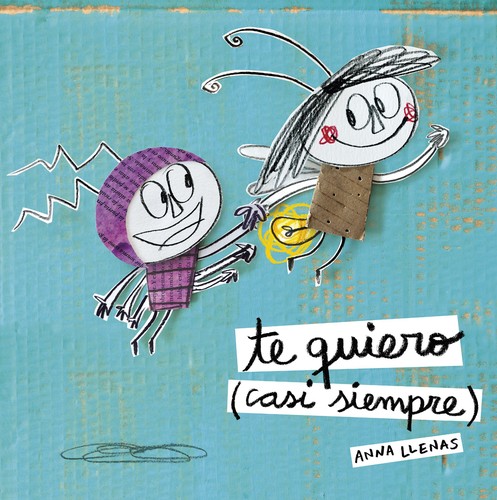 Anna Llenas: Te quiero (casi siempre) (2015, Espasa, Timun Mas Infantil)