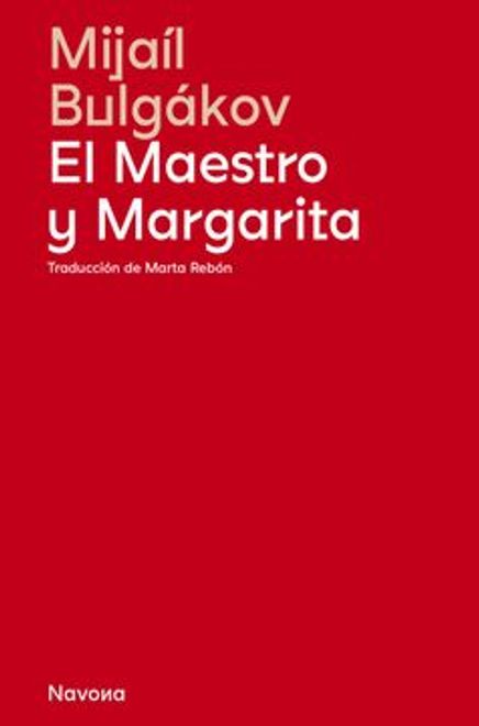 Mihail Afanas'evich Bulgakov, Marta Rebón (traducción), Ferran Mateo (notas): El Maestro y Margarita (Hardcover, Gaztelania language, 2025, Navona)
