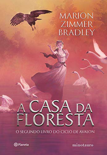 A Casa da Floresta. O segundo livro do ciclo de Avalon (Hardcover, Planeta Minotauro, ZCUOO)