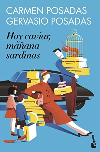 Carmen Posadas: Hoy caviar, mañana sardinas (Paperback, 2022, Booket)