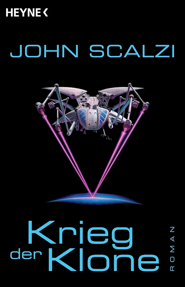 John Scalzi: Krieg der Klone (Paperback, Deutsch language, 2007, Heyne Verlag)