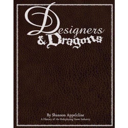 Shannon Appelcline: Designers & Dragons (Hardcover, 2011, Mongoose Publishing)