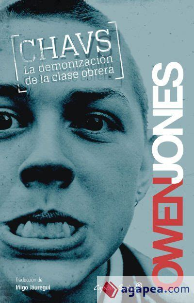 Owen P. Jones, owen jones: Chavs (Paperback, Castellano language, 2012, Capitán Swing)