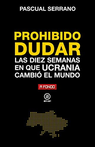 Pascual Serrano: Prohibido Dudar (Paperback, Español language, 2022, AKAL)