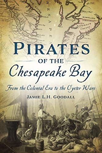 Pirates of the Chesapeake Bay (2020, The History Press)