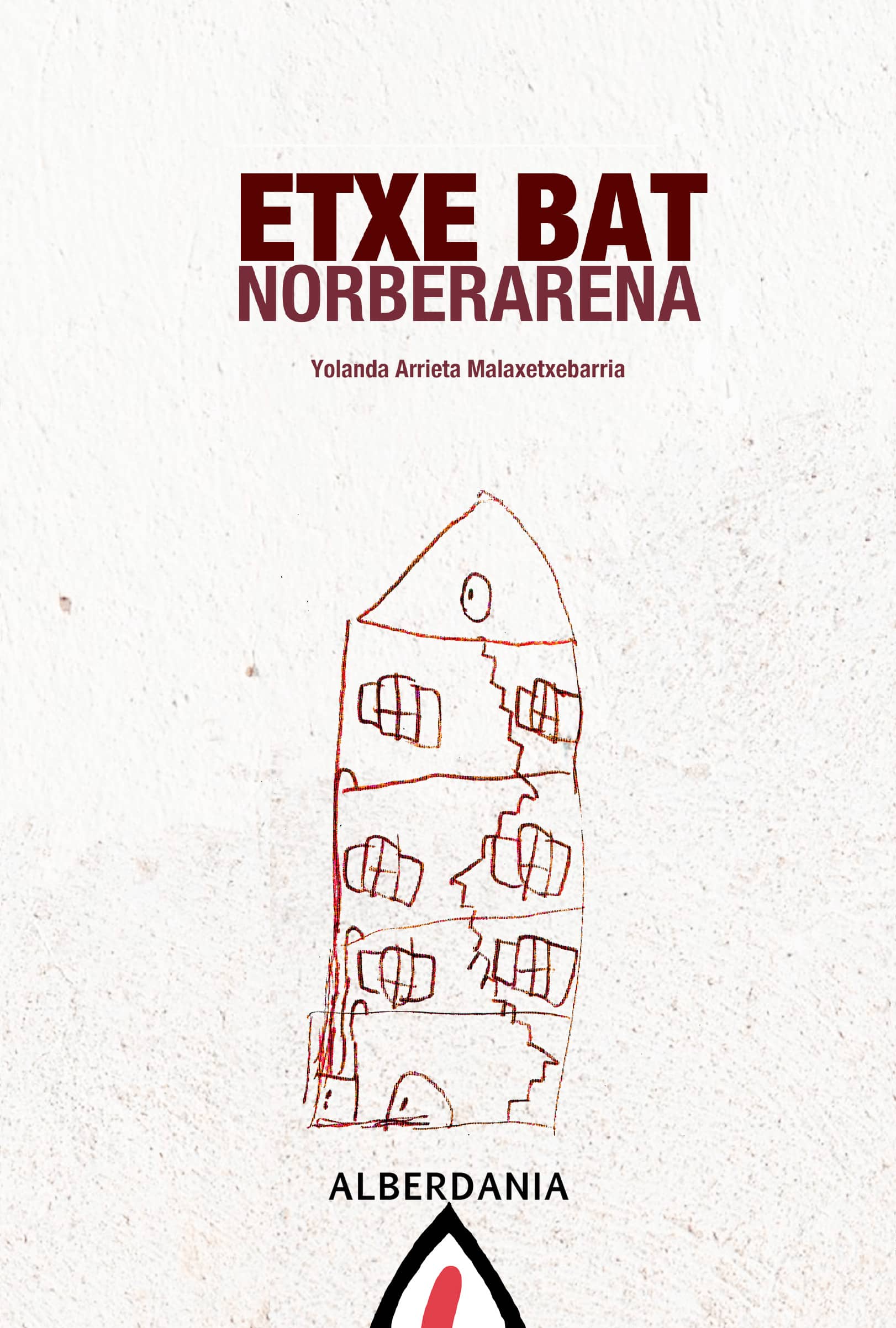 Yolanda Arrieta: Etxe bat norberarena (Paperback, Euskara language, 2024, Alberdania)