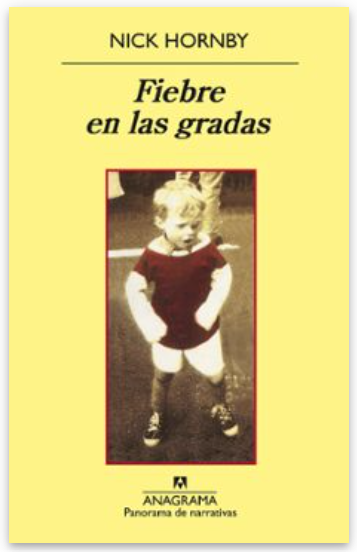 Nick Hornby: Fiebre en las gradas (Spanish language, 2014, Anagrama)